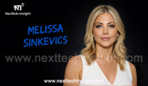 5 Key Contributions of Melissa Sinkevics You Should Know